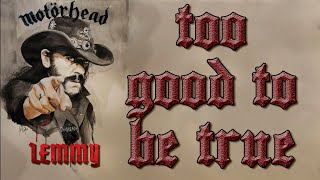 MOTORHEAD - TOO GOOD TO BE TRUE - LEMMY KILMISTER - FAN VIDEO