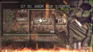 07. Mi amor por siempre - Artillero - Ft. Maick (Prod. Raydez & Memo) #ÉPICO