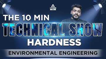 The 10 Min  Technical Show | Hardness | Environmental Engineering | By Pratik sir
