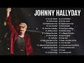 Johnny Hallyday Album Complet | Johnny Hallyday Greatest Hits Collection 2023