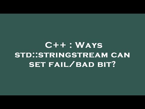 C++ : Ways std::stringstream can set fail/bad bit?