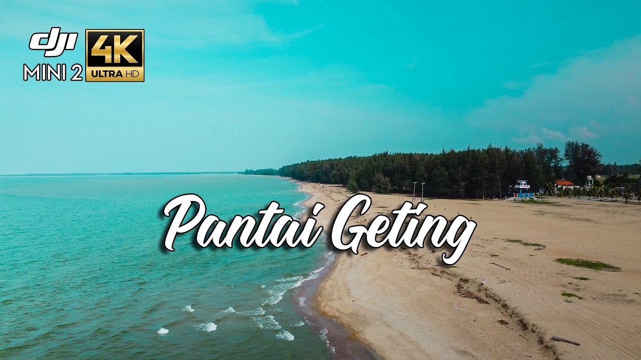 PANTAI GETING TUMPAT KELANTAN | 4K AERIAL FOOTAGE CINEMATIC DRONE VIEW SHOT ON DJI MINI 2