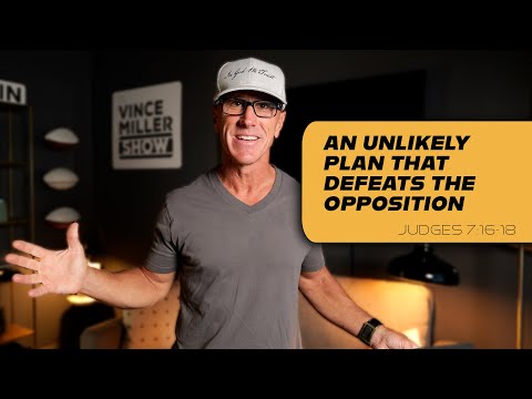 An Unlikely Plan That Defeats The Opposition | Judges 7:16-18