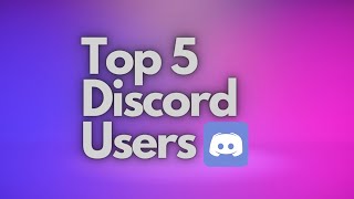 Top 5 Discord Users