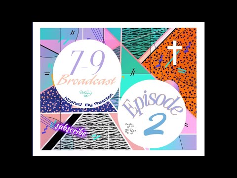 7 9 Broadcast Ep 2 Pt 2 