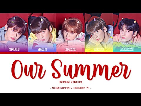 TXT - Our Summer (ColorCoded Lyrics [HAN/ROM/ENG]) | ♥︎