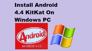 How to Install Android 4.4 KitKat On PC or Computer