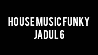 Download Lagu House Music Funky Jadul 6 MP3