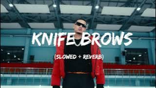 Knife Brows (Slowed   Reverb) | Dhanda Nyoliwala | Beat On Top |