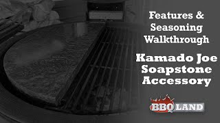 What Is The Soapstone Accessory For A Kamado Joe  Walk Through & Season How to