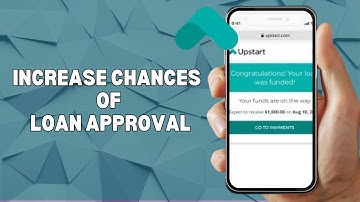 HOW TO INCREASE YOUR CHANCES OF LOAN APPROVAL ON UPSTART IN 2025