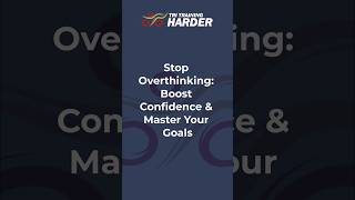 Stop Overthinking Boost Confidence & Master Your Goals