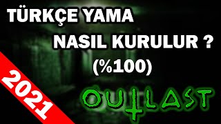 OUTLAST | TÜRKÇE YAMA NASIL KURULUR ? (2021) EN GÜNCEL VİDEO!!