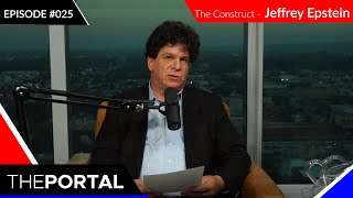 The Portal, Ep. #025 (solo with host Eric Weinstein), The Construct - Jeffrey Epstein