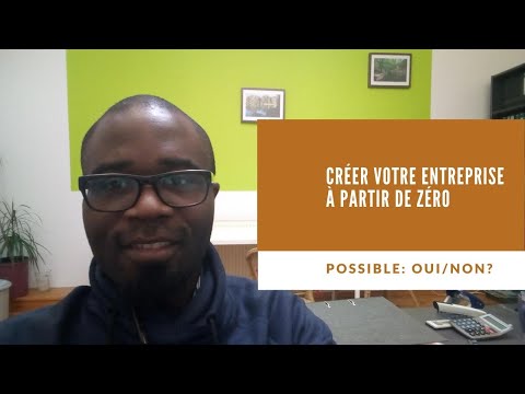 Vidéo: Comment Démarrer Votre Entreprise à Partir De Zéro