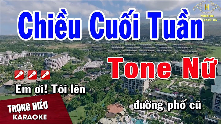 Karaoke Chiều Cuối Tuần Tone Nữ Nhạc Sống | Trọng Hiếu