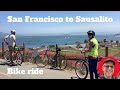 BIKE RIDE 😃 - SAN FRANCISCO TO SAUSALITO CALIFORNIA OVER GOLDEN GATE BRIDGE