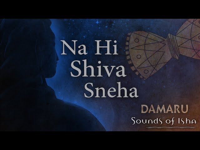 Na Hi Shiva Sneha | Damaru | Adiyogi Chants | Sounds of Isha