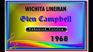 WICHITA LINEMAN--GLEN CAMPBELL (NEW ENHANCED VERSION) 1968