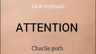 ATTENTION | CHARLIE PUTH  [LIRIK TERJEMAHAN] indo