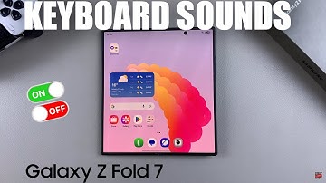 How To Enable / Disable Keyboard Sounds On Samsung Galaxy Z Fold 7
