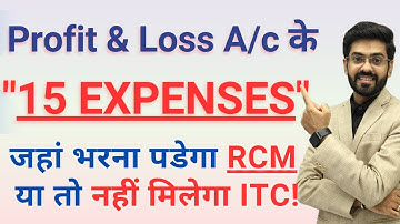 Top GST Sensitive Expenses in Your Profit & Loss A/c Where RCM Applies or ITC is Blocked!