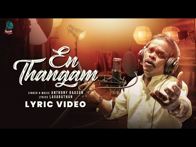 En Thangam Ft. Anthony Daasan | Lavarathan | Folk Marley Records class=
