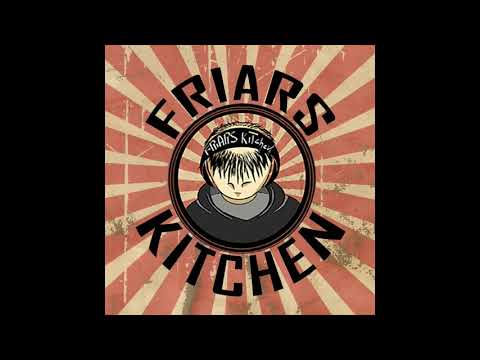 Friars Kitchen Quando Tutto