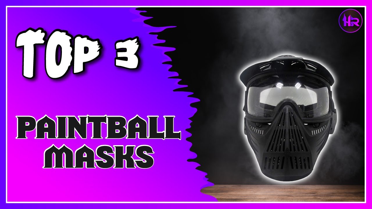 Best Paintball Mask - Beginner to Expert