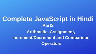 Complete JavaScript Tutorial: JavaScript Operators in Hindi Part2