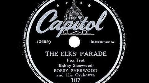 1942 HITS ARCHIVE: The Elks’ Parade - Bobby Sherwood (instrumental)