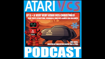 The Atari VCS Podcast ＞ Ep 5 ＞ A Very Very Atari VCS Christmas! / Fuji