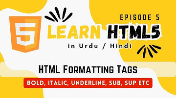 HTML Formatting Tags: Bold, Italic, Underline, Sub, Superscript | Full Course EP 05 Urdu/ Hindi
