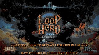 Loop hero walkthrough - Chapter 1:How to defeat Lich king in 1st run - How to earn in time for lunch