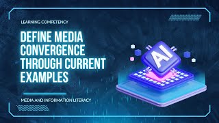 DEFINE MEDIA CONVERGENCE THROUGH CURRENT EXAMPLES│MEDIA AND INFORMATION LITERACY