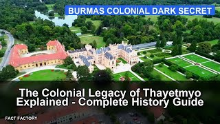 The Colonial Legacy of Thayetmyo Explained - Complete History Guide