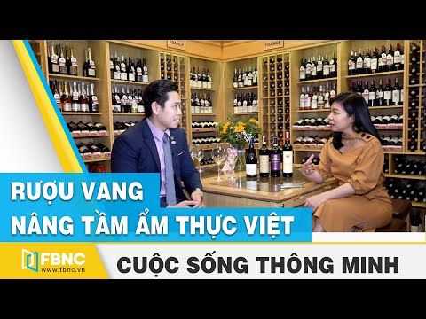 Video Rượu vang nâng tầm ẩm thực Việt | Cuộc sống thông minh... - youtube