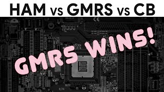 Whats The Difference Between HAM and GMRS? GMRS VS HAM VS CB Radio  Why GMRS Is Better Than HAM