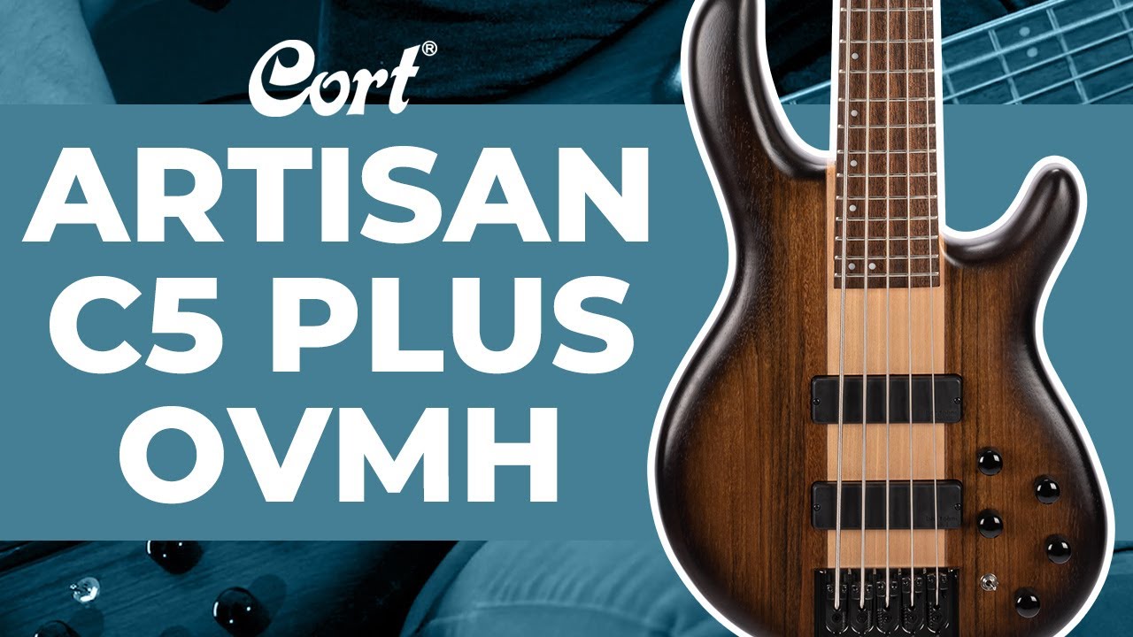 ⭐New for 2021⭐ Artisan C5 Plus OVMH Overview | Artisan Series | Cort  Electric Basses - YouTube