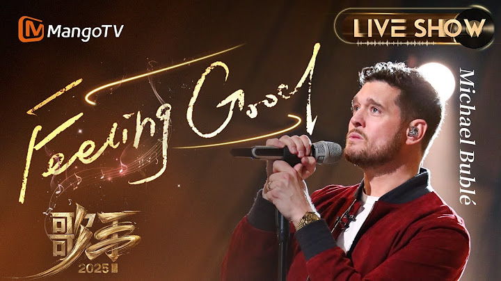 【#歌手2025 纯享】#MichaelBublé 自带混响 彻底把《Feeling Good》带入了流行语境 重塑了这首歌的听觉基因｜《歌手2025》 SINGER 2025｜MangoTV