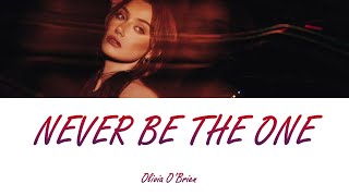 Olivia O'Brien - Never Be The One (Lyrics - Letra en español)