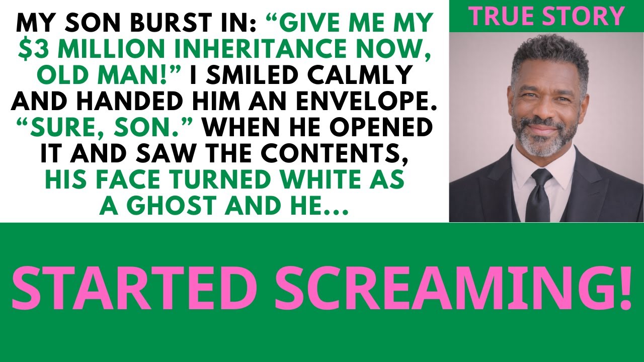 My Son Demanded $3M Inheritance Early—What I Did Next Shocked Him!