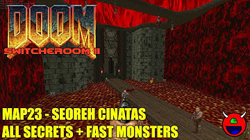 Doom 2: Switcheroom 2 - MAP23 Seoreh Cinatas - UVMAX Fast Monsters