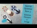 Native Rosette Part 2 - Rosette Pendant &amp; Fringe