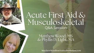 Acute First Aid and Musculoskeletal Q&A Session with Matthew Wood, MS and Phyllis D. Light, MA