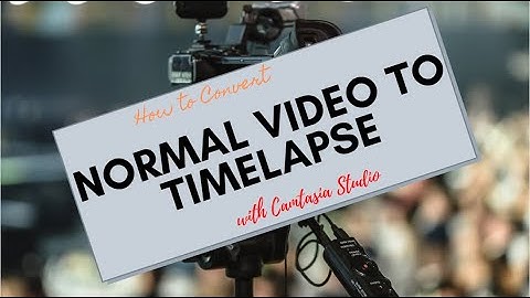 How to Convert Normal Video Footage to Time Lapse Video
