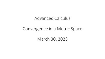 Advanced Calculus - Convergence in a Metric Space