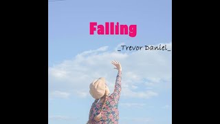 [Vietsub+ Lyric]  Falling- Trevor Daniel