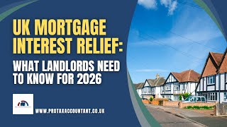 UK Mortgage Interest Relief Explained for Landlords in 2025-26 | Pro Tax Accountant Guide