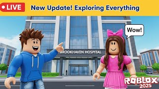 🔴 LIVE – Brookhaven RP | New Exploring Everything | Roblox 2025 | Making Friends, Exploring City SKH
